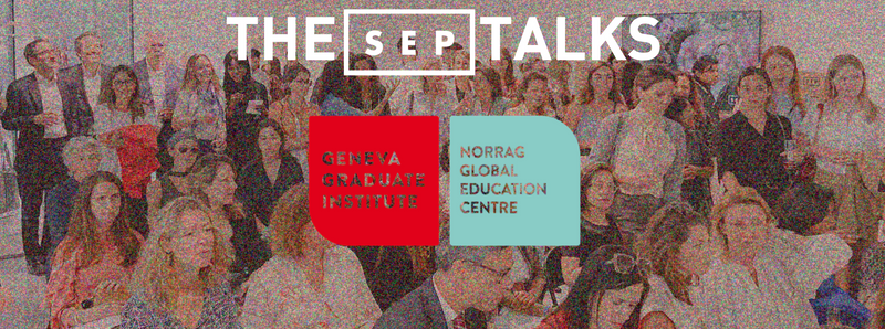 SEP Talks x International Geneva: the Graduate Institute and Norrag